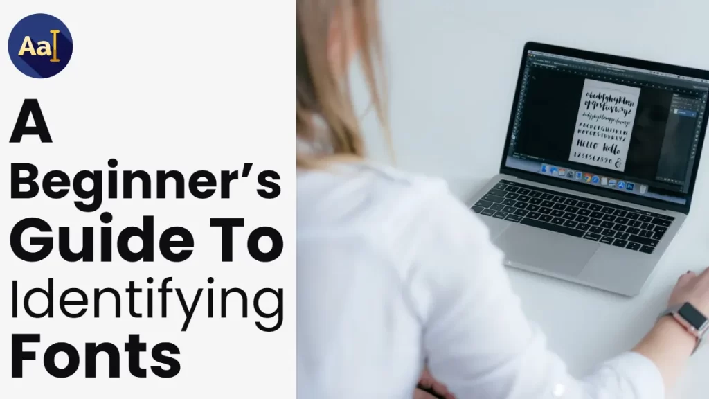 A Beginner’s Guide To Identifying Fonts